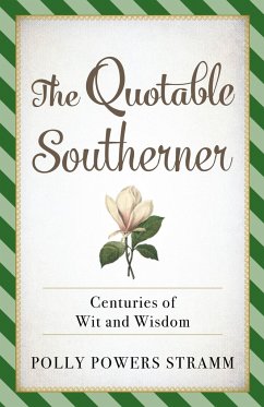 The Quotable Southerner: Centuries of Wit and Wisdom - Stramm, Polly Powers