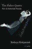 The Fisher Queen: New & Selected Poems