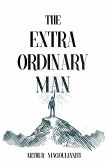 The Extraordinary Man: Reconnect to Your Masculine Power to Achieve Purpose, Freedom & Wealth