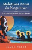 Meditations Across the King's River: African-Inspired Wisdom for Life's Journey