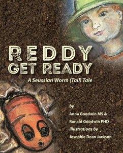 Reddy Get Ready: A Seussian Worm (Tail) Tale - Goodwin, Anna; Goodwin, Ronald