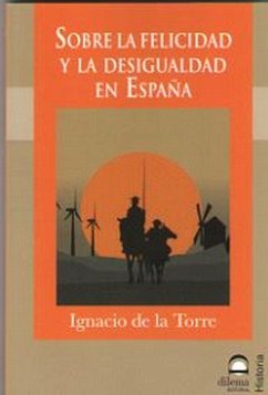 Sobre la felicidad y la desigualdad en España - Torre, Ignacio de la