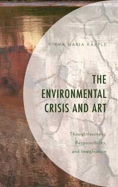 The Environmental Crisis and Art - Räpple, Eva Maria