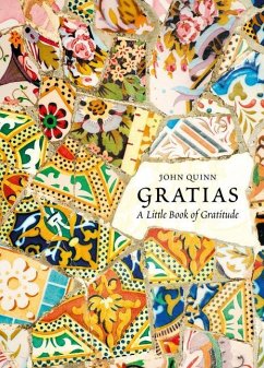 Gratias: A Little Book of Gratitude - Quinn, John