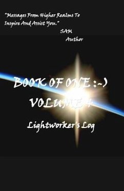 Book of One: -) Volume 4: Lightworker's Log - Meyer, Sharon Ann; Sam