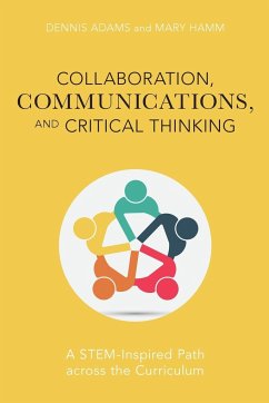 Collaboration, Communications, and Critical Thinking - Adams, Dennis; Hamm, Mary