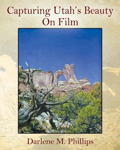 Capturing Utah's Beauty On Film - Phillips, Darlene M