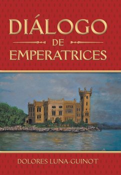 Diálogo De Emperatrices - Luna-Guinot, Dolores