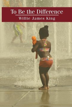 To Be the Difference - King, Willie James