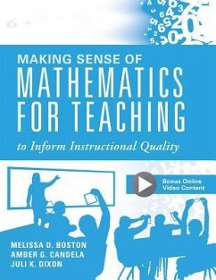 Making Sense of Mathematics for Teaching to Inform Instructional Quality - Boston, Melissa D; Candela, Amber G; Dixon, Juli K
