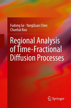 Regional Analysis of Time-Fractional Diffusion Processes - Ge, Fudong;Chen, YangQuan;Kou, Chunhai