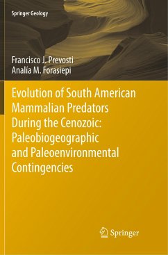 Evolution of South American Mammalian Predators During the Cenozoic: Paleobiogeographic and Paleoenvironmental Contingencies - Prevosti, Francisco J.;Forasiepi, Analía M.