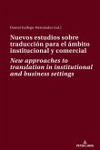 Nuevos estudios sobre traducción para el ámbito institucional y comercial New approaches to translation in institutional and business settings