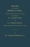 History of the town of Berkley, Mass., including sketches of the lives of the two first ministers, Rev. Samuel Tobey, and Rev. Thomas Andros, whose un