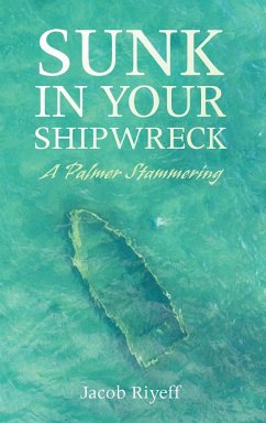 Sunk in Your Shipwreck - Riyeff, Jacob