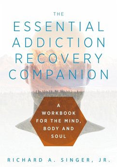 The Essential Addiction Recovery Companion - Singer, Richard A.