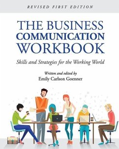 The Business Communication Workbook: Skills and Strategies for the Working World - Goenner, Emily