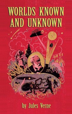 Worlds Known and Unknown (hardback) - Verne, Jules; Verne, Michel