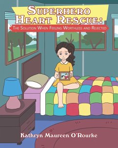 Superhero Heart Rescue - O'Rourke, Kathryn Maureen