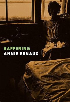 Happening - Ernaux, Annie
