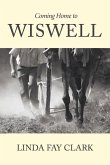 Coming Home to Wiswell: Volume 1