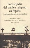 Encrucijadas del cambio religioso en España : secularización, cristianismo e islam