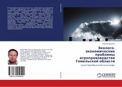 Jekologo-äkonomicheskie problemy agroproizwodstwa Gomel'skoj oblasti