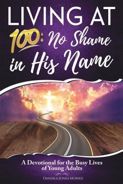 Living at 100: No Shame in His Name - Morris, Dansiea Jones