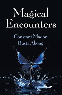 Magical Encounters - Madon, Constant Ph. D; Akong, Busta