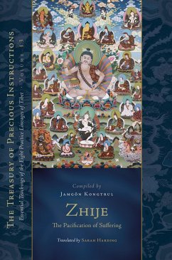 Zhije: The Pacification of Suffering: Essential Teachings of the Eight Practice Lineages of Tibet, Volume 13 - Taye, Jamgon Kongtrul Lodro; Harding, Sarah