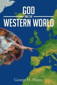 God And The Western World - Hayes, George H.
