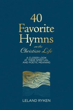 40 Favorite Hymns on the Christian Life - Ryken, Leland