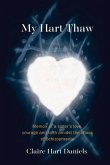 My Hart Thaw: A Memoir of a Sister's Love, Courage and Faith Amidst the Chaos of Schizophrenia Volume 1