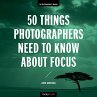 50 Things Photographers Need to Know... - Bild 1