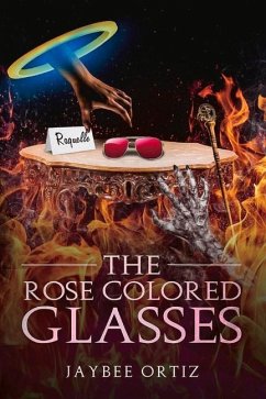 The Rose Colored Glasses: Volume 1 - Ortiz, Jaybee