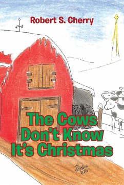 The Cows Don't Know It's Christmas - Cherry, Robert S.