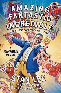 Amazing Fantastic Incredible: A Marvelous Memoir - Lee, Stan; David, Peter; Doran, Colleen