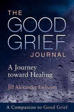The Good Grief Journal: A Journey Toward Healing - Essbaum, Jill Alexander