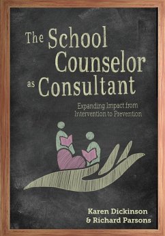 The School Counselor as Consultant - Dickinson, Karen L.; Parsons, Richard D.