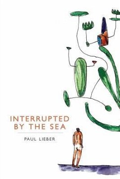 Interrupted by the Sea - Lieber, Paul