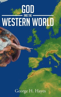 God And The Western World - Hayes, George H.
