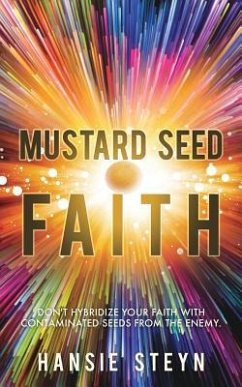 Mustard Seed Faith - Steyn, Hansie