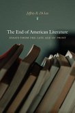 The End of American Literature: Essays from the Late Age of Print