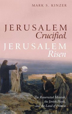 Jerusalem Crucified, Jerusalem Risen - Kinzer, Mark S.