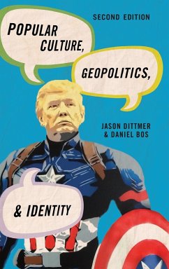 Popular Culture, Geopolitics, and Identity, Second Edition - Dittmer, Jason; Bos, Daniel