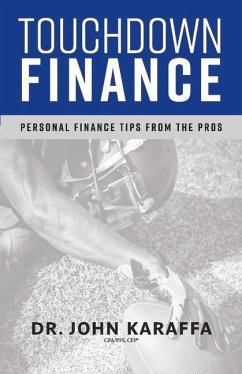 Touchdown Finance: Personal Finance Tips from the Pros Volume 1 - Karaffa, John