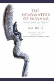 The Headwaters of Nirvana: Reassembled Poems