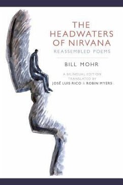 The Headwaters of Nirvana: Reassembled Poems - Mohr, Bill