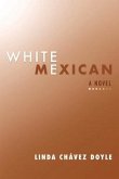 White Mexican: A Novel Volume 1