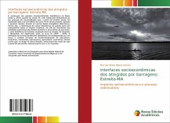 Interfaces socioeconômicas dos atingidos por barragens: Estreito-MA - Divino Ribeiro Pereira, Marcelo